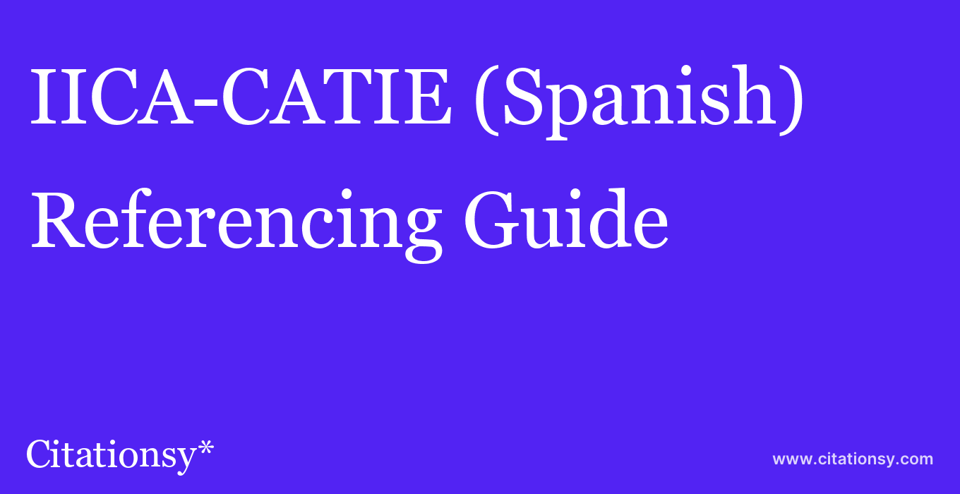 cite IICA-CATIE (Spanish)  — Referencing Guide